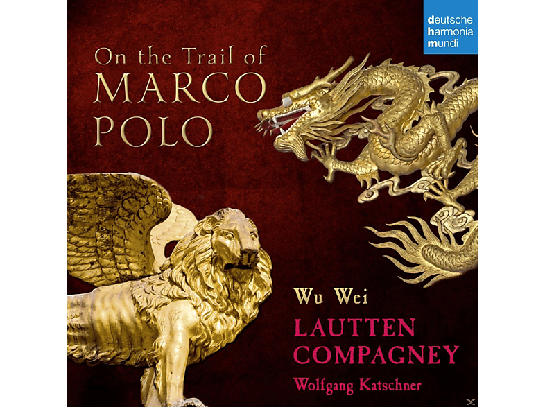 Eva Mattes, Wu Wei, Wolfgang Katschner, Lautten Compagney - On The Trail Of Marco Polo (CD) von SME DHMD