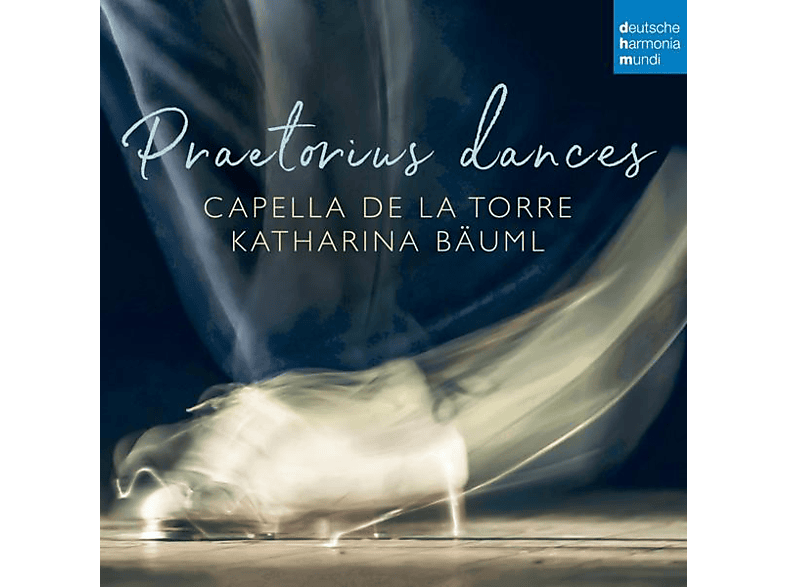 Katharina Capella De La Torre / Bäuml - Praetorius dances (CD) von SME DHMD