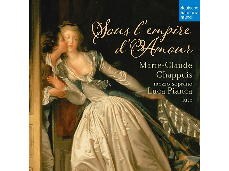 Marie-claude Chappuis, Luca Pianca - Sous l'Empire d'Amour-French Songs f.Mezzosoprano (CD) von SME DHMD