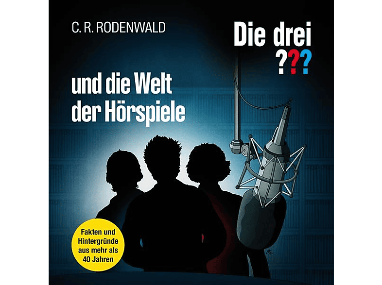 C. R. Rodenwald - Die drei ??? und die Welt der Hörspiele (CD) von SME FAMIL