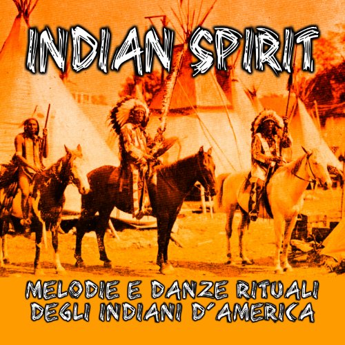Indian Spirit Melodie E Danze Ritualidegli Indiani D'america von SMI