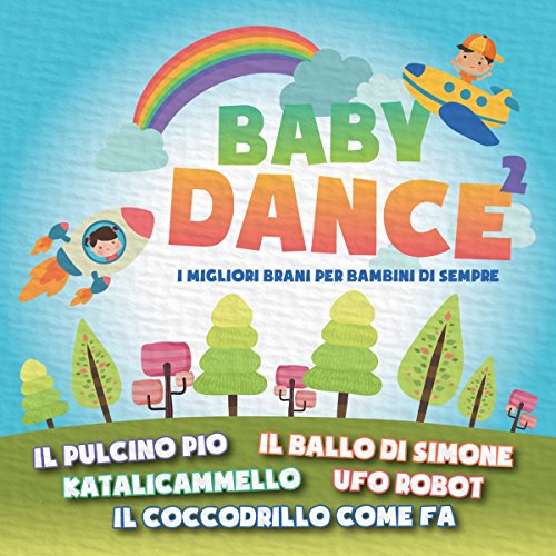 Baby Dance 2 - I Migliori Brani Per Bambini Di Sempre von SMILAX