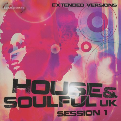 House & Soulful UK Session 1 von SMILAX