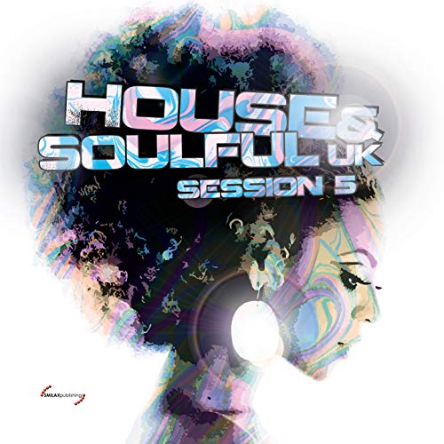 House & Soulful UK Session 5 von SMILAX