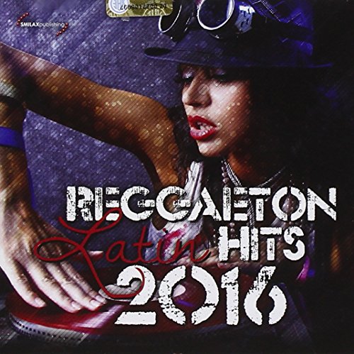 Reggaeton Latin Hits 2016 von SMILAX