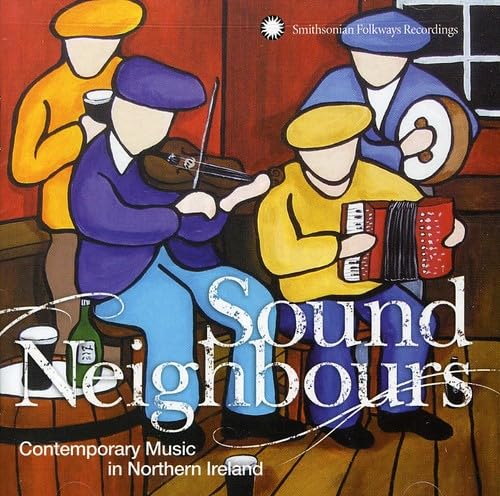 Sound Neighbours-Northern Ireland Sound Neighbours-Northern Ireland von SMITHSONIAN FOLKWAYS