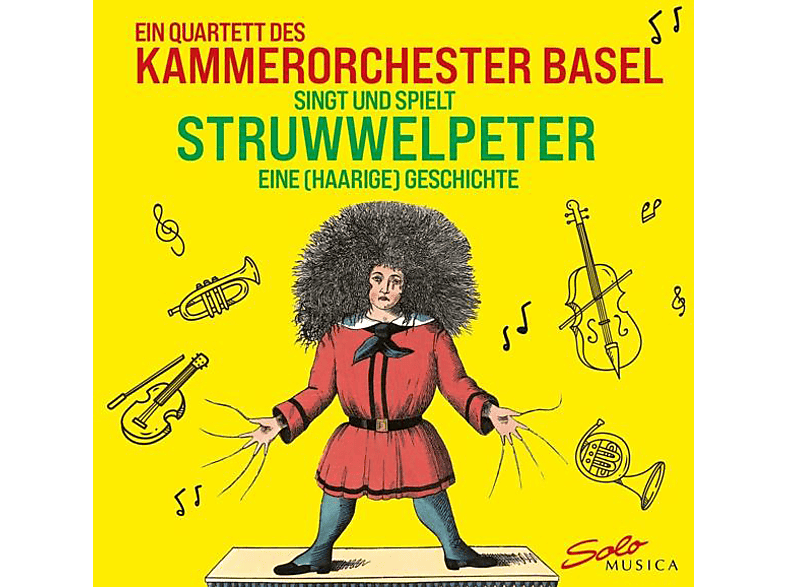 Kammerorchester Basel - Der Struwwelpeter-Eine(Haarige)Geschichte (CD) von SOLO MUSIC