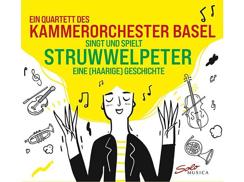 Kammerorchester Basel - Der Struwwelpeter-Eine(Haarige)Geschichte (CD) von SOLO MUSIC