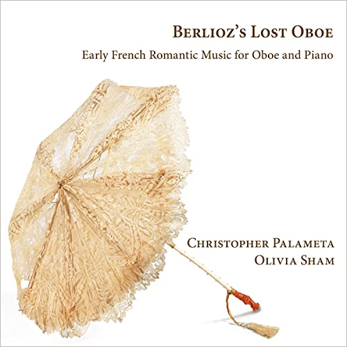 Berlioz's Lost Oboe: Französische Musik der Frühromantik für Oboe & Klavier von SOMM Recordings