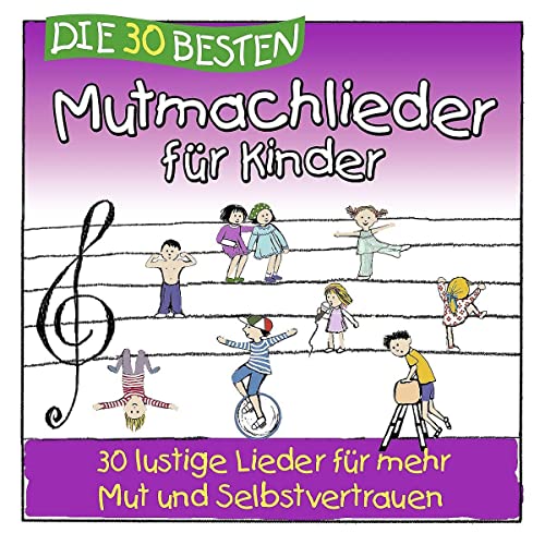 Die 30 besten Mutmachlieder für Kinder (30 lustige Lieder für mehr Mut und Selbstvertrauen) von UNIVERSAL MUSIC GROUP
