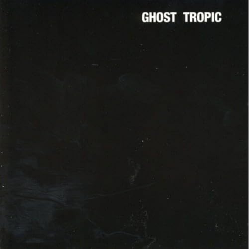 Ghost Tropic Ghost Tropic von SONGS:OHIA