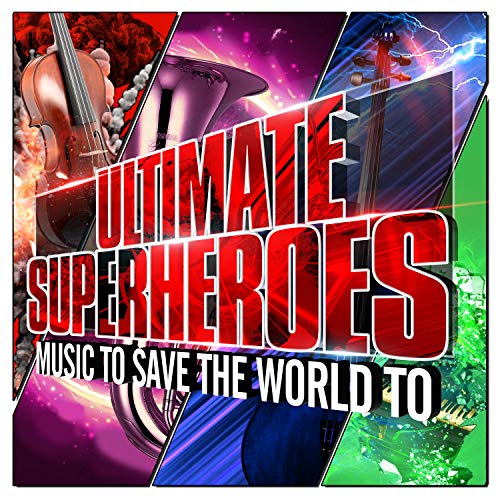 Ultimate Superheroes - Music to Save the World to von SONY CLASSICAL