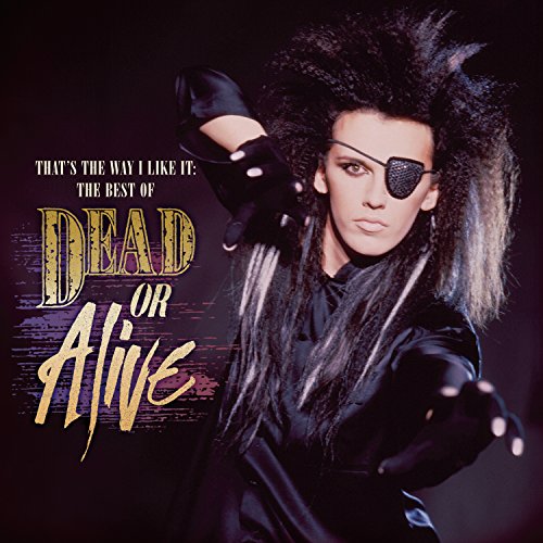 That'S the Way I Like It: the Best of Dead Or That'S the Way I Like It: the Best of Dead Or von SONY MUSIC UK