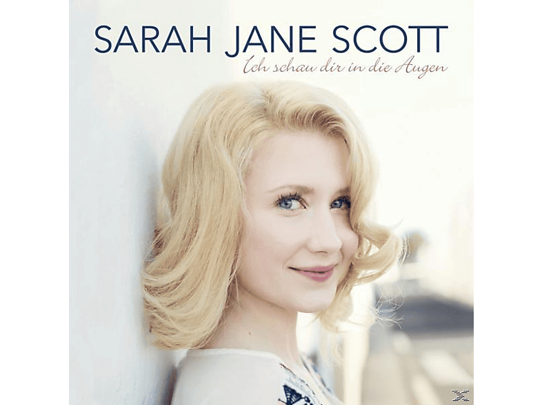 Sarah Jane Scott - Ich Schau Dir In Die Augen (CD) von SONY MUSIC