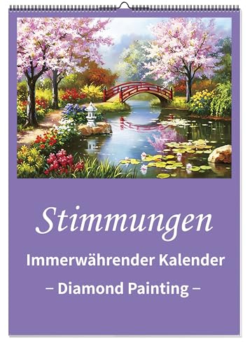 DIAMOND PAINTING IMMERWÄHRENDER KALENDER - STIMMUNGEN - Erst basteln, dann aufhängen! Wandkalender mit 4 Diamond Painting-Motiven zum selbst Gestalten DIAMOND PAINTING IMMERWÄHRENDER KALENDER - STIMMUNGEN - Erst basteln, dann aufhängen! Wandkalender mit 4 Diamond Painting-Motiven zum selbst Gestalten von SOUCCESS