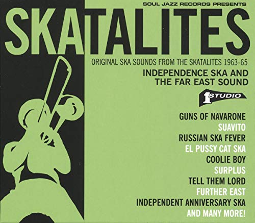 Independence Ska And The Far East Sound. Original Ska Sounds From The Skatalites 1963-65 von SOUL JAZZ