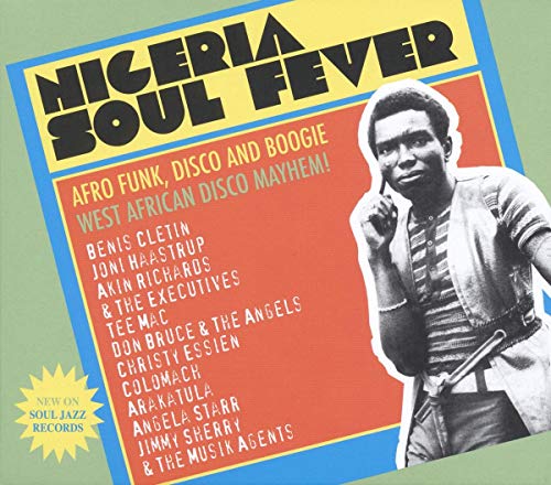 Nigeria Soul Fever! 70s Afro Funk, Disco And Boogie (2CD) von SOUL JAZZ