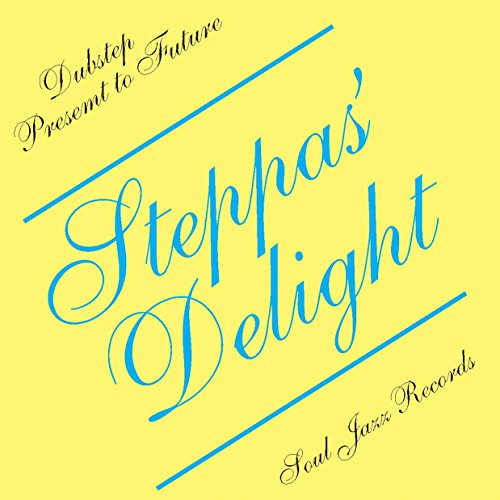 Steppas' Delight-Dubstep Present to Future Steppas' Delight-Dubstep Present to Future von SOUL JAZZ