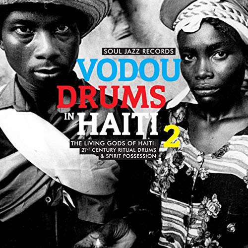 Vodou Drums In Haiti 2: The Living Gods of Haiti - 21st Century Ritual Drums & Spirit Possession von SOUL JAZZ
