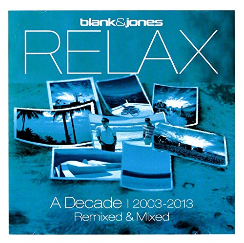 Relax - A Decade 2003-2013 - Remixed & Mixed von SOUNDCOLOURS