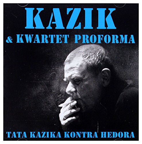 Kazik & Kwartet Proforma: Tata Kazika Kontra Hedora [CD] von SP Records