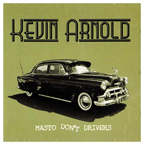 Kevin Arnold: Masto Don't Drivers [CD] von SP Records