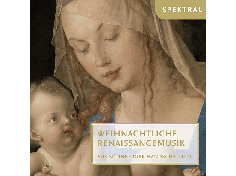 Schola Cantorum Nürnberg, Egidienchor Oltremontano, Renaissance-Instrumentalisten - Weihnachtliche Renaissancemusik Aus Nürnberger Handschriften (CD) von SPEKTRAL