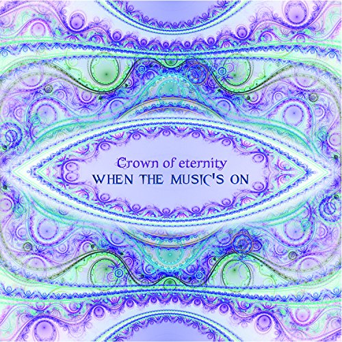 Crown Of Eternity - When The Music's On von SPIRIT VOYAGE