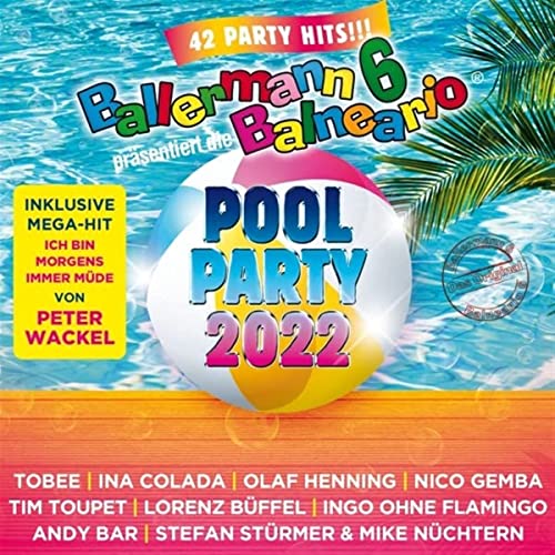 Ballermann 6 Balneario Präs. die Pool Party 2022 Ballermann 6 Balneario Präs. die Pool Party 2022 von SPV Schallplatten Produktion u / DA Music
