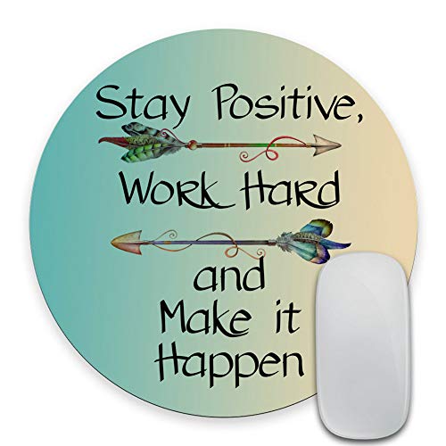 SSOIU Mauspad mit inspirierendem Zitat und Aufschrift "Stay Positive Work Hard and Make It Happen" Motivierende Sprüche Mousepad Inspirierende Zitate Kreisförmiges Mousepads für Arbeit Computer von SSOIU
