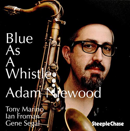 Adam Niewood - Blue As A Whistle von STEEPLECHASE