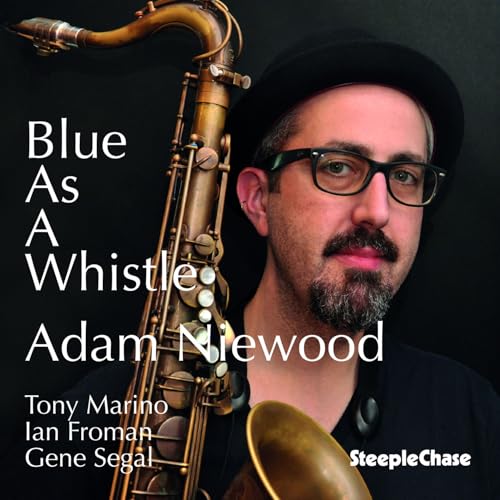 Adam Niewood - Blue As A Whistle von STEEPLECHASE