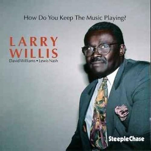 How Do You Keep the Music Playing How Do You Keep the Music Playing von STEEPLECHASE