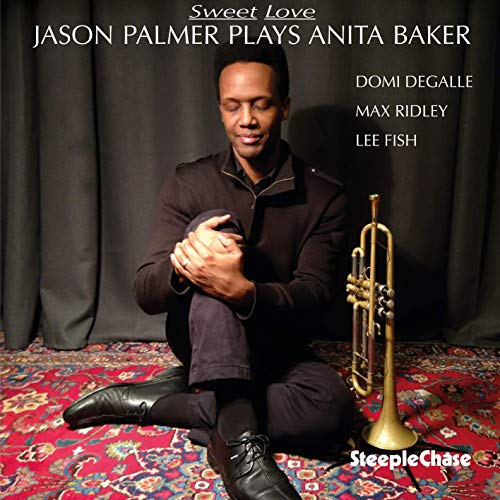 Sweet Love-Jason Palmer Plays Anita Baker von STEEPLECHASE