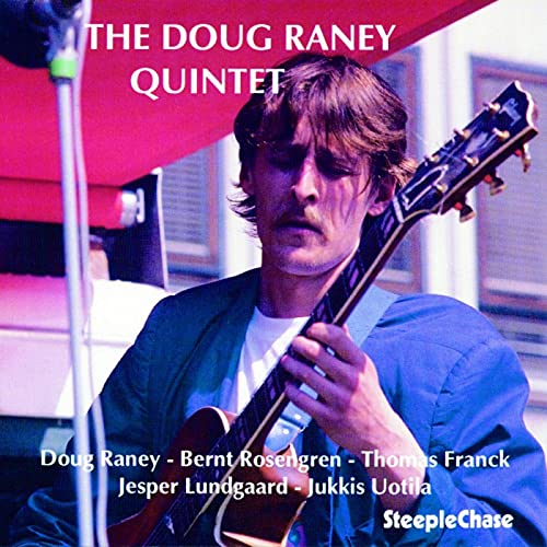 The Doug Raney Quintet von STEEPLECHASE