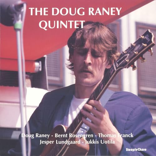 The Doug Raney Quintet von STEEPLECHASE