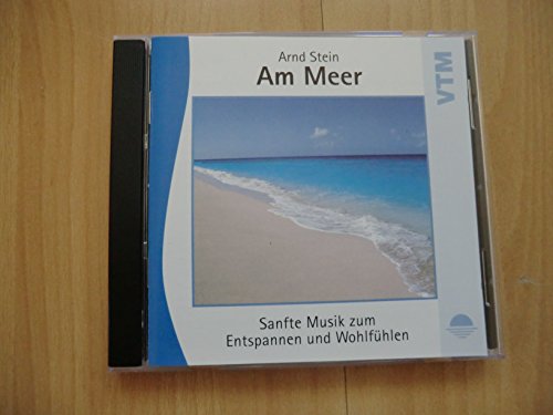 Am Meer - Sanfte Musik zum Entspannen und Wohlfühlen von STEIN,ARND