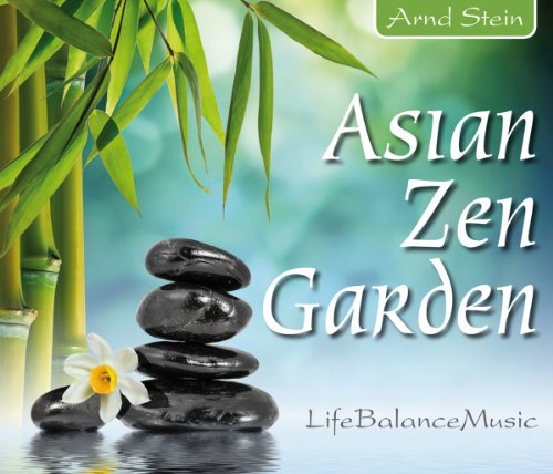 Asian Zen Garden - Life-Balance-Music von STEIN,ARND