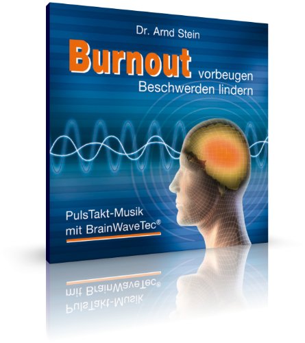 Burnout vorbeugen - Beschwerden lindern (Brain-Wave-Tec®) von STEIN,ARND