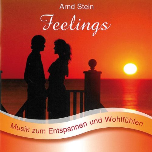 Feelings - Sanfte Musik zum Entspannen und Wohlfühlen von STEIN,ARND