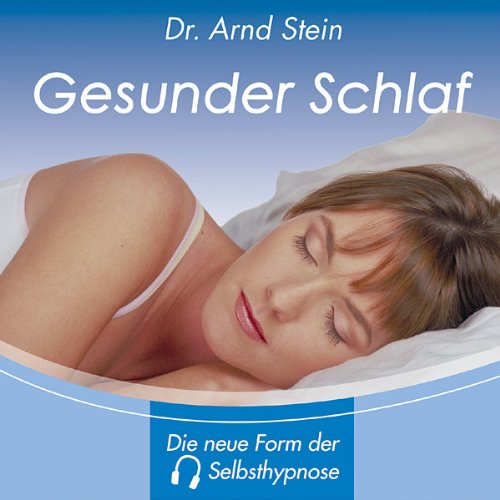 Gesunder Schlaf - Tiefensuggestion Gesunder Schlaf - Tiefensuggestion von STEIN,ARND