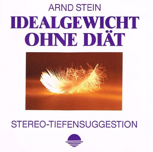Idealgewicht ohne Diät - Tiefensuggestion Idealgewicht ohne Diät - Tiefensuggestion von STEIN,ARND
