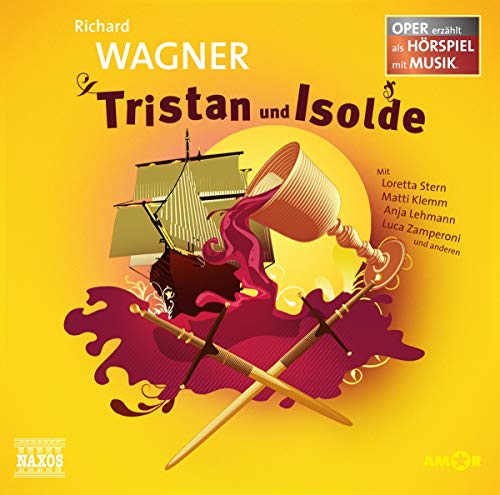 Tristan und Isolde: Oper erzählt als Hörspiel mit Musik von STERN/KLEMM/LEHMANN/+