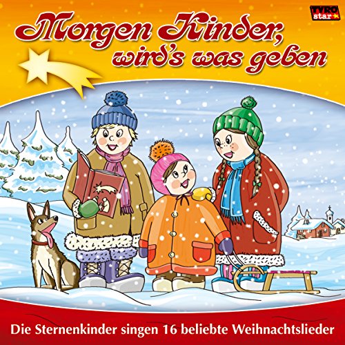 Kinderweihnacht; Weihnacht; Weihnachten; Morgen Kinder wirds was geben; Kinder Weihnachten; von Kindern gesungen; Die beliebtesten Weihnachtslieder; Kinderweihnacht; Weihnacht; Weihnachten; Morgen Kinder wirds was geben; Kinder Weihnachten; von Kindern gesungen; Die beliebtesten Weihnachtslieder; von STERNENKINDER,DIE