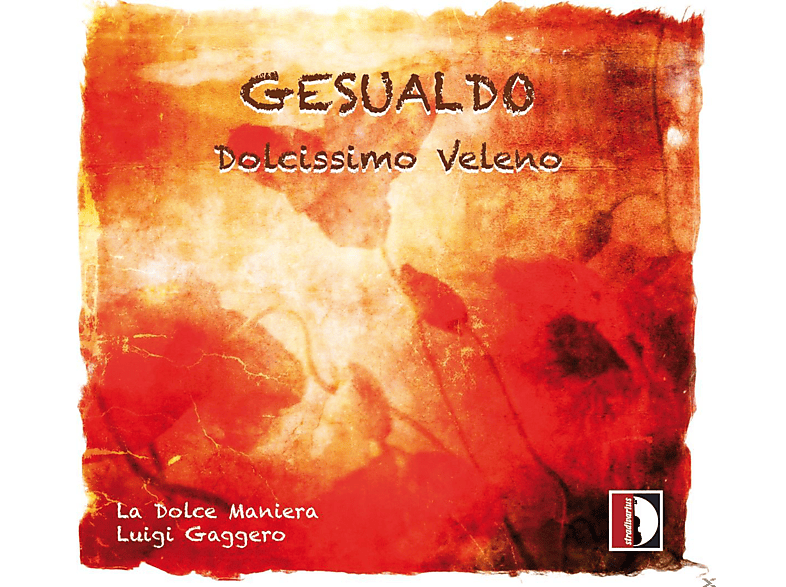 La Dolce Maniera, Luige Gaggero - Dolcissimo Veleno (CD) von STRADIVARI