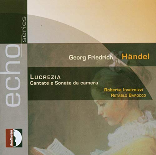 Händel: Lucrezia - Kantaten und Sonaten Händel: Lucrezia - Kantaten und Sonaten von Stradivarius