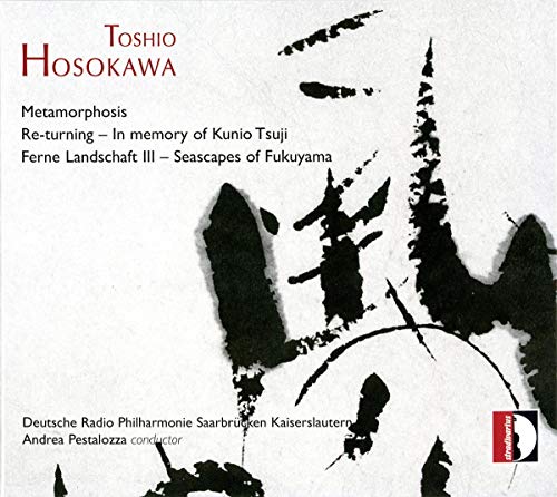 Hosokawa: Metamorphosis /Re-Turning /Ferne Landschaft III - Seascapes of Fukuyama von STRADIVARIUS - ITALI