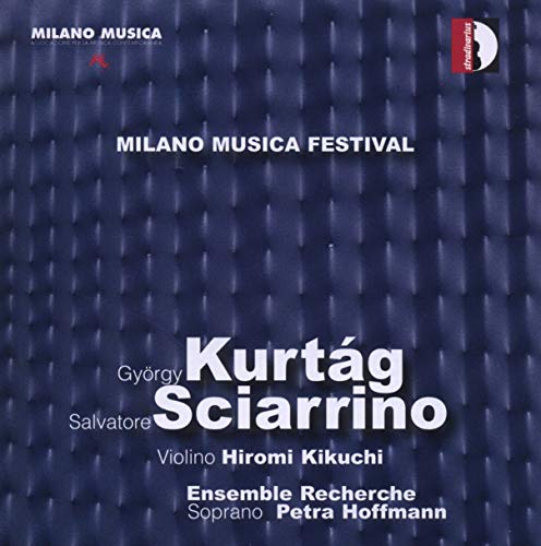 Milano Musica Festival Vol.4 - Werke von Kurtag und Sciarrino von STRADIVARIUS - ITALI