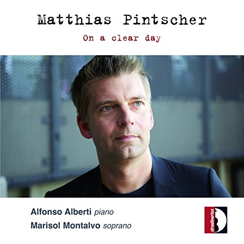 Pintscher: On a Clear Day - Klavierwerke und Lieder von Sheva Collection