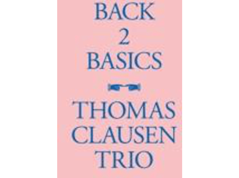 Thomas Trio Clausen - BACK 2 BASICS (CD) von STUNT RECO